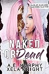 Naked or Dead