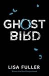 Ghost Bird by Lisa   Fuller