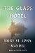 The Glass Hotel by Emily St. John Mandel