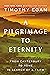 A Pilgrimage to Eternity: F...