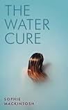 The Water Cure by Sophie Mackintosh