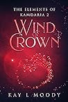 Wind Crown by Kay L.  Moody