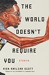 The World Doesn't Require You by Rion Amilcar Scott