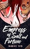 The Empress of Salt and Fortune by Nghi Vo