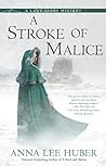 A Stroke of Malice by Anna Lee Huber