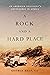 A Rock and a Hard Place: An American Geologist's Adventures in Africa