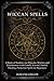 Wiccan Spells: A Book of Shadows for Wiccans, Witches and Practitioners with Candle, Crystal, Herbal, Healing, Protection Spells for Beginners