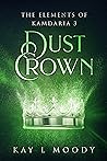 Dust Crown by Kay L.  Moody