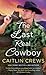 The Last Real Cowboy (Cold River Ranch, #3) by Caitlin Crews