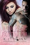 A Girl Worth Fighting For by K.L. Donn