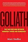 Goliath: The 100-Year War Between Monopoly Power and Democracy