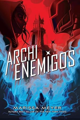 Archienemigos by Marissa Meyer