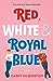 Red, White & Royal Blue