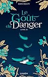 Le Goût du danger by Erin Beaty