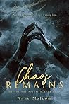 Chaos Remains by Anne Malcom