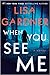 When You See Me (Detective D.D. Warren, #12; FBI Profiler, #9) by Lisa Gardner