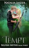 Tempt (Selfish Myths, #3)