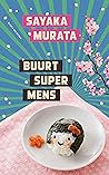 Buurtsupermens by Sayaka Murata