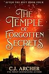 The Temple of Forgotten Secrets by C.J. Archer