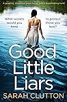 Good Little Liars by Sarah Clutton