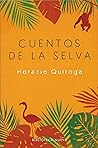 Cuentos de la selva by Horacio Quiroga