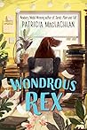 Wondrous Rex by Patricia MacLachlan