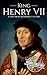 King Henry VII: A Life from Beginning to End (House of Tudor Book 1)