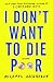 I Don't Want to Die Poor: Essays