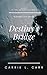 Destiny's Bridge by Carrie L. Carr