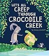 Let's All Creep through the Crocodile Creek by Jonny Lambert