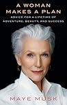 A Woman Makes a Plan by Maye Musk