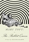 Mary Toft; or, The Rabbit Queen by Dexter Palmer