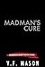 Madman's Cure (Madman Duet Book 2)