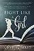 Fight Like a Girl: Writing Fight Scenes for Female Characters