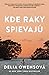 Kde raky spievajú