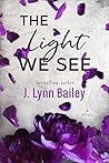 The Light We See by J. Lynn Bailey