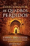 O Colecionador de Quadros Perdidos by Fabio Delizzos