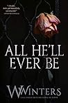 All He'll Ever Be by W.  Winters