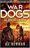 War Dogs No One Left Behind by A.J. Newman