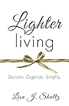 Lighter Living: Declutter. Organize. Simplify.