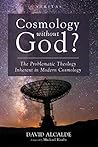 Book cover for Cosmology Without God?: The Problematic Theology Inherent in Modern Cosmology (Veritas Book 35)