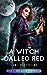 A Witch Called Red (Red Witch Chronicles #1)