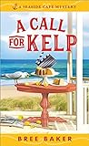 A Call for Kelp (Seaside Café Mystery, #4)