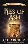 Kiss of Ash by C.J. Archer