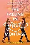 The Falling in Love Montage by Ciara Smyth