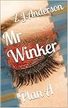 Mr Winker by Z J Anderson