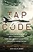 Tap Code: The Epic Survival Tale of a Vietnam POW and the Secret Code That Changed Everything