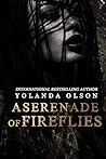 A Serenade of Fireflies by Yolanda Olson