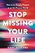 Stop Missing Your Life: How...