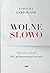 Wolne słowo. Dziesięć zasad dla połączonego świata by Timothy Garton Ash